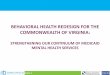 BEHAVIORAL HEALTH REDESIGN FOR THE COMMONWEALTH OF … › wp-content › uploads › 2018 › 11 › 2018.11.07... · 2018-11-08 · Slide17 Process & Contributions 1. Review best