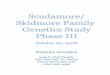 Scudamore/ Skidmore Family Genetics Study Phase III...2-38 generations, and is likely correct. However, further confirmation could be achieved if any or all of the other tested descendents