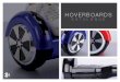 HOVERBOARDS - Puritech · HOVERBOARDS CATALOGUE. About The all-new hoverboard is a two-wheel electric device that's purely operat-ed by your feet. It has an internal gyrostabilizer