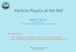 Particle Physics at the NSF...Particle Physics at the NSF Keith R. Dienes Program Director Theoretical High-Energy Physics and Cosmology Keith R. Dienes, Snowmass 2013 Minneapolis,