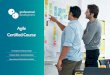 Agile Certified Course - Professional Development · Agile Skills & Certification for Your Team We recommend this Agile Certified Course for businesses that are beginning to, or plan