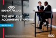 THE NEW LEASE ACCOUNTING STANDARD - BDO …...– FASB has proposed a similar practical expedient for lessors 16 BDO KNOWLEDGE / The New Lease Accounting Standard Lease Classification