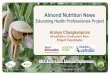 Almond Nutrition News...Aranya Changkaoprom Registered Nutritionist and Project Coordinator Nutrition Australia P: 03 8341 5818 E: aranya@nutritionaustralia.org Title Welcome to the