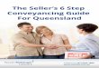 The Seller’s 6 Step Conveyancing Guide For Queensland...4 | The Seller’s 6 Step Conveyancing Guide - For Queensland Telephone: Telephone: 5443 1 5443 1 2. Contract Terms If the