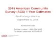 2015 American Community Survey (ACS) 1-Year Estimates · 2019-02-16 · 2015 American Community Survey (ACS) 1-Year Estimates Pre-Embargo Webinar September 8, 2016 . Access the Audio