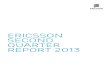EricssonEricsson Second Quarter Report 2013 1 Ericsson second quarter report 2013 JULY 18, 2013 SECOND QUARTER HIGHLIGHTS • Sales were flat YoY at SEK 55.3 b. For comparable units