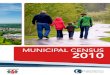 2010 Municipal Census - RMWBReports/2010...2010 Municipal Census data collection process included filling out an online census survey via the Municipality’s website, in-person interviews