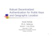 Robust Decentralized Authentication for Public Keys and ...research.cs.rutgers.edu/~vpathak/talks/phd-defense-talk.pdf · 1 Robust Decentralized Authentication for Public Keys and
