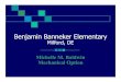 Benjamin Banneker Elementary€¦ · Michelle Baldwin Mechanical Option Dedicated Outdoor Air System 1. Outdoor air inlet 2. Enthalpy Wheel 3. Cooling and Heating Coils 100% Outdoor