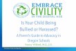 Is Your Child Being Bullied or Harassed? · -Lifelong physical and mental health problems -Signiﬁcant interference with learning -Chronic absences and school failure -Increased