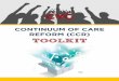 CONTINUUM OF CARE REFORM (CCR) TOOLKIT · Continuum of Care Reform (CCR) is an initiative to drastically change policy and practice . in California’s foster care system . CCR aims