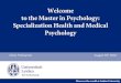 Welcome to the Master in Psychology: Specialization Health and … · 2018-08-30 · Discover the world at Leiden University Characteristics Health and Medical Psychology • Focus