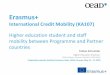 Erasmus+ · Erasmus+ International Credit Mobility Available budget European Budget 2019: 190 Mio. EUR Juncker Algeria Window 1% ENI SOUTH 16% ENI EAST; 12% Tunisia Window 2% Juncker