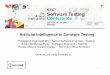 Artificial Intelligence in Software Testingqaistc.com/2017/wp-content/uploads/2017/09/stc-2017-ai...Artificial intelligence (AI), defined as intelligence exhibited by machines and
