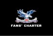 FANs’ CHARTER · at our turnstiles. To request a charity donation please email charities@cpfc.co.uk Car Parking Supporters are advised to find parking in the surrounding roads,