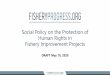 Social Policy on the Protection of Human Rights in Fishery ... · Fisher Any person, regardless of gender, catching seafood, whether waged, or earning payment as a percentage of the
