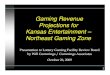 Gaming Revenue Projections for Kansas Entertainment ... Reports...آ  Mississippi / Louisiana 115.5 Terribles