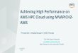 Achieving High Performance on AWS HPC Cloud using …mvapich.cse.ohio-state.edu/static/media/talks/slide/AWS_SC19_Talk… · AWS HPC Cloud using MVAPICH2-AWS. Presenter: Dhabaleswar