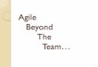 Agile Beyond The Team…files.meetup.com/11341602/201409_Agile_Beyond_the... · PMO Stop requesting detailed estimates ! Finance Fund Discovery/Ideation Phase " No we don’t have