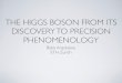 THE HIGGS BOSON FROM ITS DISCOVERY TO PRECISION … · 2017-06-06 · THE HIGGS BOSON DISCOVERY • July 4th is a historic day for science. • The most difﬁcult discovery in modern