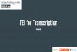 TEI for Transcription Textual Editing in the Digital Age...Textual Editing in the Digital Age Documentary transcription  contains a documentary, embedded or faithful
