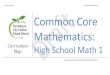SCUSD Curriculum Map High School Mathematics Common Core ... · Framework Math 1 p. 15 –22 Progressions for the Common Core – High School, Algebra Progressions for the Common