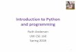 Introduction to Python and programming · Introduction to Python and programming Ruth Anderson UW CSE 160 Spring 2018 1. 1. Python is a calculator 2. A variable is a container 3