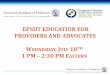 EPSDT EDUCATION FOR PROVIDERS AND ADVOCATES … · webinar: medical necessity and best practices for ensuring children enrolled in medicaid can access needed services thursday, september