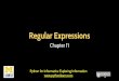 Regular Expressions - Dr. Chuck · 2016-01-12 · import the library using "import re" •You can use re.search() to see if a string matches a regular expression, similar to using