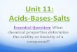 Unit11: Acids,Bases,Salts%josephinesclassroom.weebly.com/uploads/3/8/5/3/38536063/unit_eleven_pdf.pdfUnit11: Acids,Bases,Salts% Essential)Question:)What chemical)propertiesdetermine)