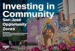 Investing in Community - VTA...• A workforce development team, work2future, passionate about skill-building, education and connecting workers with opportunity Selected Zones include