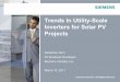 Trends In Utility-Scale Inverters for Solar PV Projects · Technology Trend Technology Trend: 50 C operational temperature without derating 1000 V UL approved inverters for “smaller”