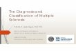 The Diagnosis and Classification of Multiple Sclerosis2019.summitpva.org/sites/2019.summitpva.org/files/pdf/talks/P1906… · Multiple Sclerosis - Diagnosis Clinical Radiological