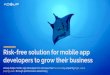 Risk-free solution for mobile app developers to grow their ... Risk-free solution for mobile app 