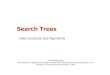 Search Trees - VNU · Trees 12 12 AVL Tree Definition AVL trees are balanced. An AVL Tree is a binary search treesuch that for every internal node v of T, the heights of the children