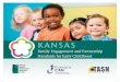 KANSAS - Amazon Web Services€¦ · Kansas Parents as Teachers Association Penny Stoss • Assistant Superintendent Nickerson-South Hutchinson School District Leslie Warlen • Assistant