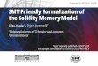 SMT-Friendly Formalization of the Solidity Memory Model · Solidity Smart Contracts SMT-Friendly Formalization of the Solidity Memory Model 2. 3 •Store data (blockchain) and execute