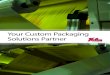Your Custom Packaging Solutions Partner...clarity, tinted, opaque, gloss or matte finish and barrier films. Pre-Made Bags Volm produces both wicketed bags and flat pack bags in a large