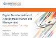 Digital Transformation of Aircraft Maintenance and Management€¦ · 2017-10-10  · ON YOUR AIRCRAFT DIGITAL TWIN AT GE’S DATA CENTER SENSORS Temperature Pressure Flow etc. Sensor