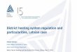 District heating system regulation and particularities ... · Public Utilities Commission of Latvia Senior Expert, Energy Department Baltic District Heating and Gas Market Mini Forum,