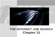 The Internet Job Search - Florida State University€¦ · Presentation Overview • Examine resources that can be used in career planning and job hunting • Review how the Internet