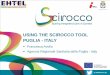USING THE SCIROCCO TOOL PUGLIA - ITALY...2017/03/15  · Home telemedicine kits (sofà + medical devices + HD camera). Smart devices (tablet, PC, smartphone, etc..). ICT regional structure,