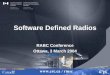 Software Defined Radios - VIAVI Solutions...• Software Defined Radio Characteristics –Reconfigurability –Adaptability –Reuse of software • Cognitive Radio Characteristics