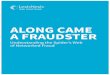 ALONG CAME A FRAUDSTER · UNDERSTANDING THE SPIDER’S WEB OF NETWORKED FRAUD ... networks are intricate, strong and rapidly built, luring consumers and tricking organizations. To