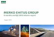 MERKO EHITUS GROUP · 2020-06-30 · Merko group key highlights 6M 2015 3 6M results in line with expectations and reflect the developments on the Baltic construction market started
