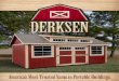Derksen Portable Buildings has worked for over 20 …...Derksen Portable Buildings has worked for over 20 years to become America’s most trusted name in backyard storage solutions