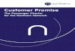 Customer Promise - d11vpqhghel6qd.cloudfront.net · our customer experience centre and they will send you one. Helping you plan your journey Our people Our people are here to help