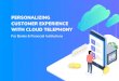 PERSONALIZING CUSTOMER EXPERIENCE WITH CLOUD TELEPHONY · How cloud telephony can help (even if you have a already invested in a legacy system) Cloud telephony as technology is tailor-made