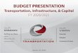 BUDGET PRESENTATIONBUDGET PRESENTATION Transportation, Infrastructure, & Capital FY 2020/2021 IOWA DEPARTMENT OF TRANSPORTATION OUR MISSION Getting you there safely, efficiently, and