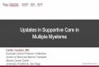 Updates in Supportive Care in Multiple Myeloma...Updates in Supportive Care in Multiple Myeloma Caitlin Costello, MD Associate Clinical Professor of Medicine Division of Blood and